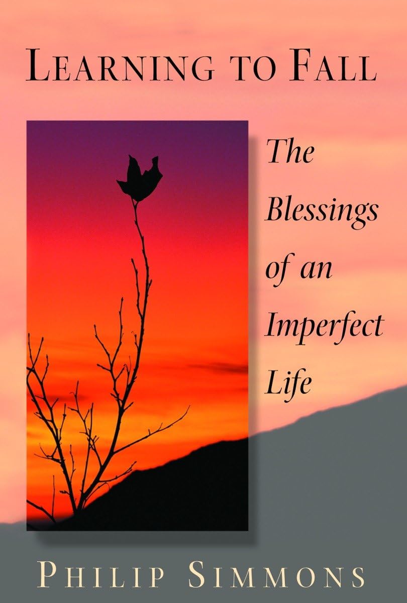 Learning to Fall: The Blessings of an Imperfect Life,Used