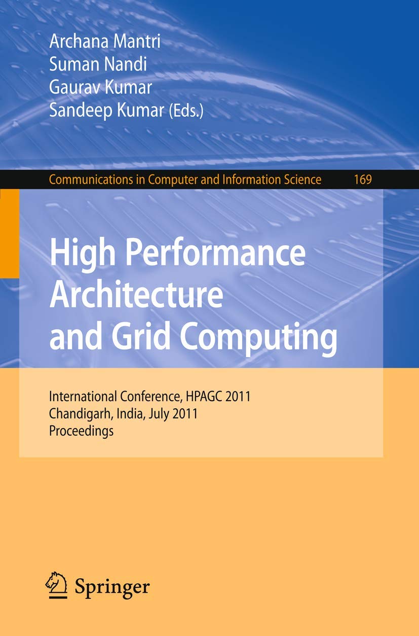 High Performance Architecture and Grid Computing: International Conference, HPAGC 2011, Chandigarh, India, July 1920, 2011. Pro,Used