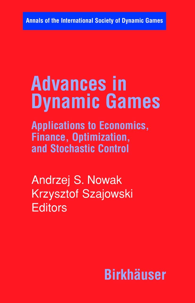 Advances In Dynamic Games: Applications To Economics, Finance, Optimization, And Stochastic Control (Annals Of The International,Used