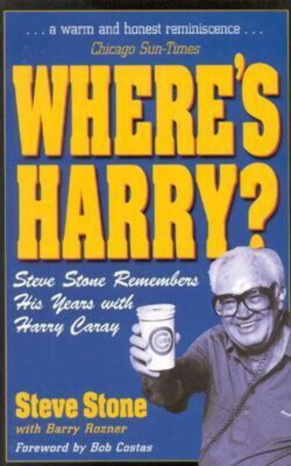 Where's Harry?: Steve Stone Remembers 25 Years with Harry Caray,Used
