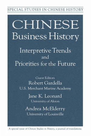 Chinese Business History: Interpretive Trends and Priorities for the Future (Special Studies in Chinese History),Used