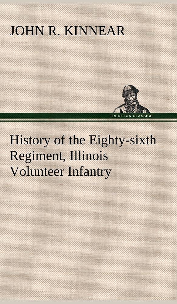 History of the Eightysixth Regiment, Illinois Volunteer Infantry, during its term of service,Used
