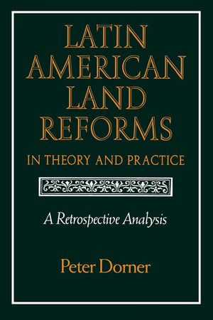 Latin American Land Reforms: A Retrospective Analysis,Used