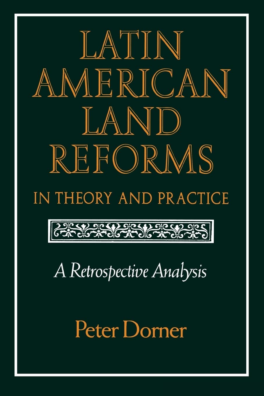 Latin American Land Reforms: A Retrospective Analysis,Used