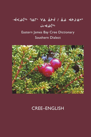 East Cree (Southern) Dictionary: CREEENGLISH,Used