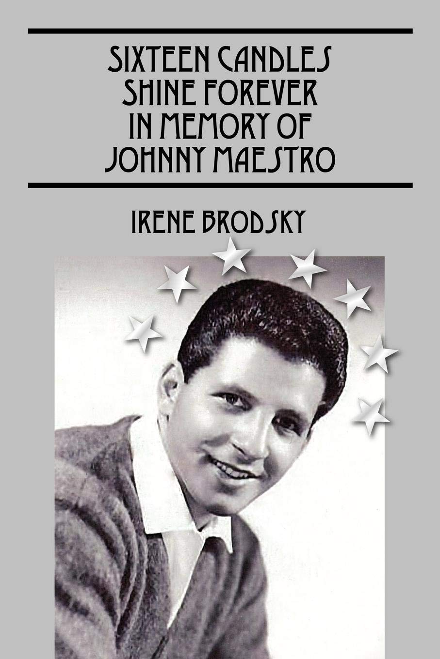 Sixteen Candles Shine Forever In Memory of Johnny Maestro,Used