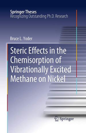 Steric Effects in the Chemisorption of Vibrationally Excited Methane on Nickel (Springer Theses),Used
