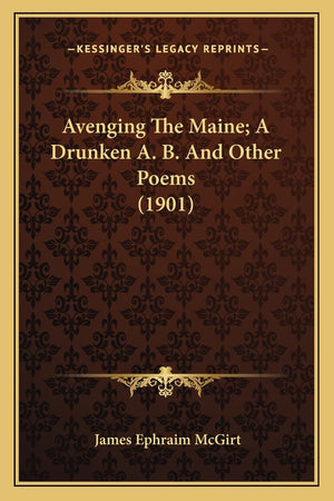 Avenging The Maine; A Drunken A. B. And Other Poems (1901),Used