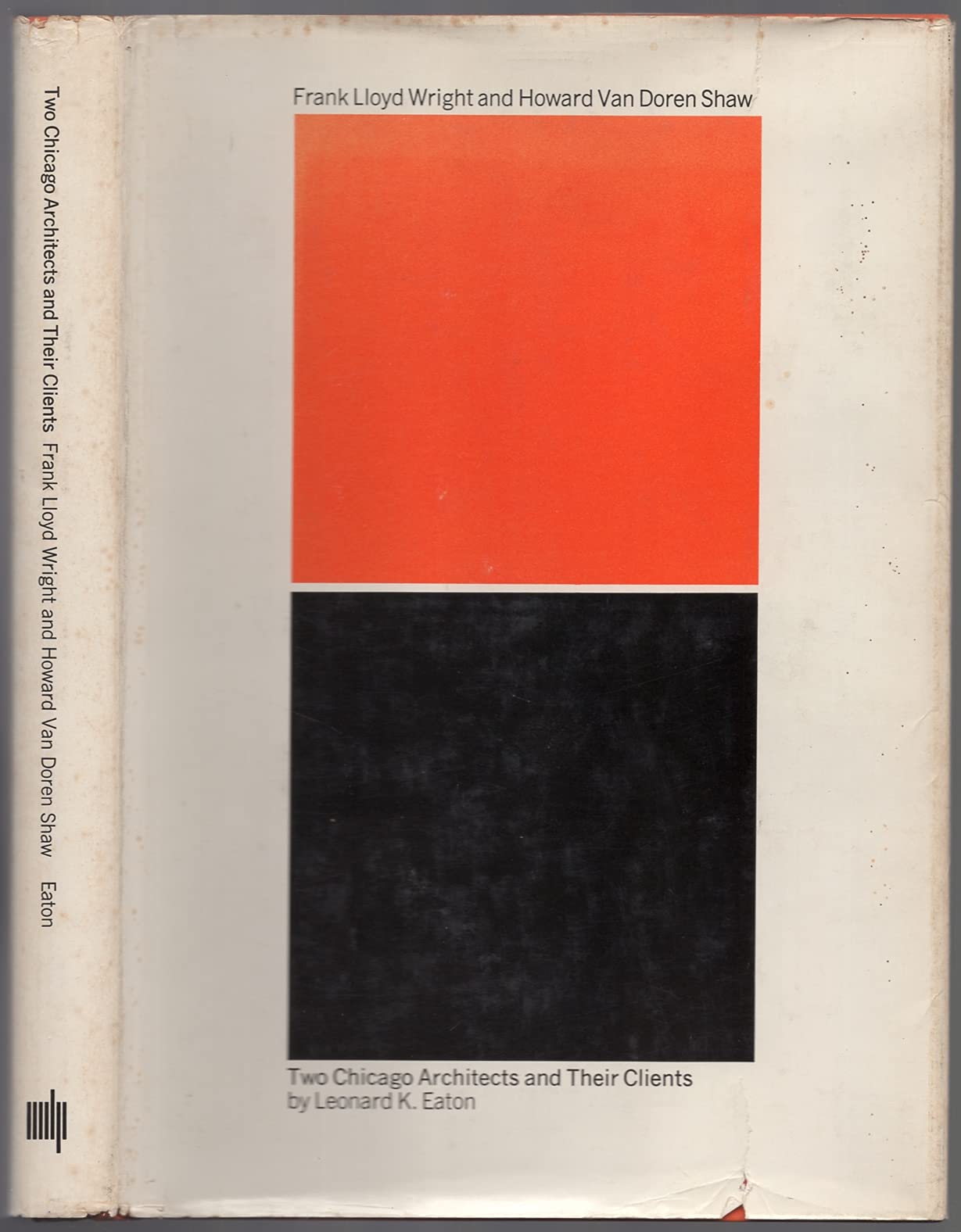 Two Chicago Architects and Their Clients: Frank Lloyd Wright and Howard Van Doren Shaw,Used