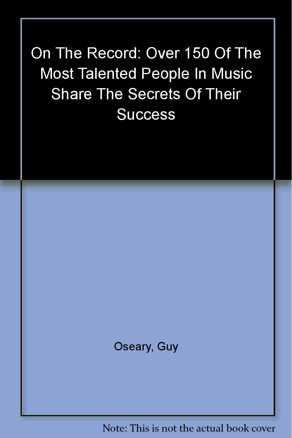 On The Record: Over 150 Of The Most Creative People In Music Share The Secrets Of Their Success,Used