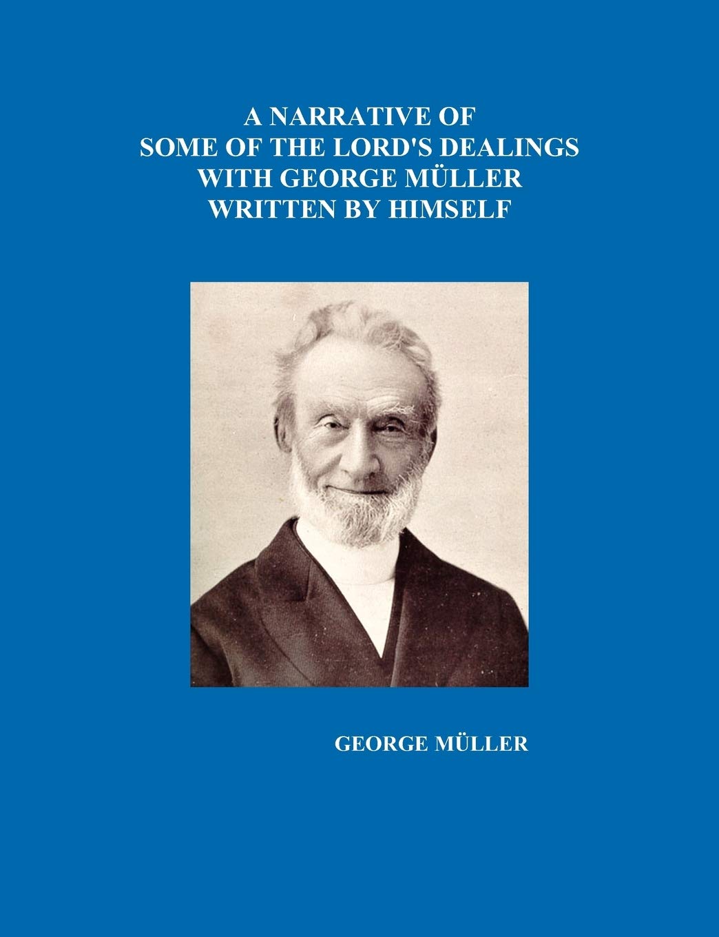 A Narrative Of Some Of The Lord'S Dealings With George Mueller Written By Himself, Volumes Iiv,Used