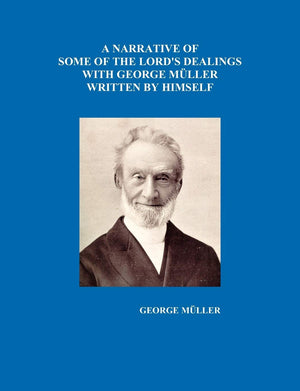 A Narrative Of Some Of The Lord'S Dealings With George Mueller Written By Himself, Volumes Iiv,Used