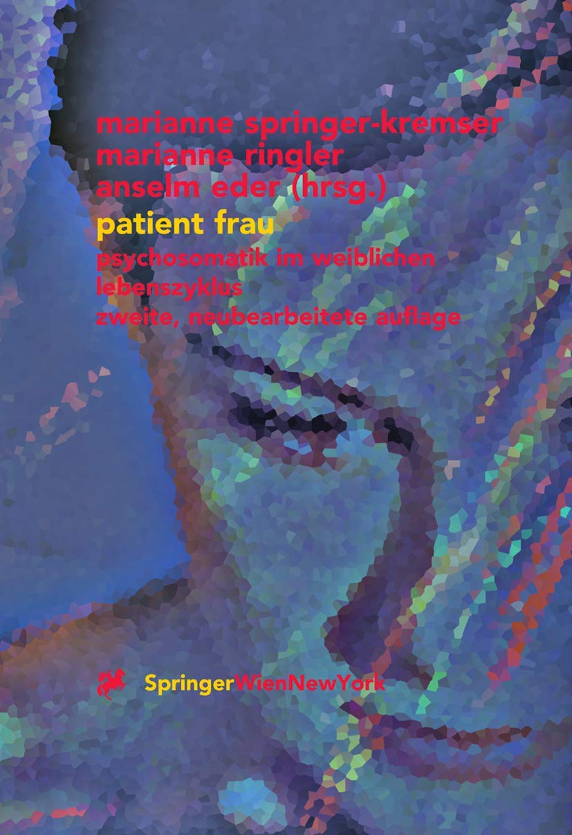 Patient Frau: Psychosomatik Im Weiblichen Lebenszyklus (German Edition),Used