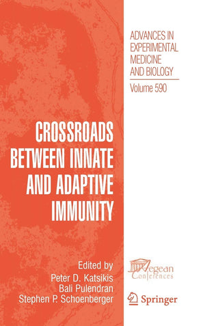 Crossroads between Innate and Adaptive Immunity (Advances in Experimental Medicine and Biology, 590),Used