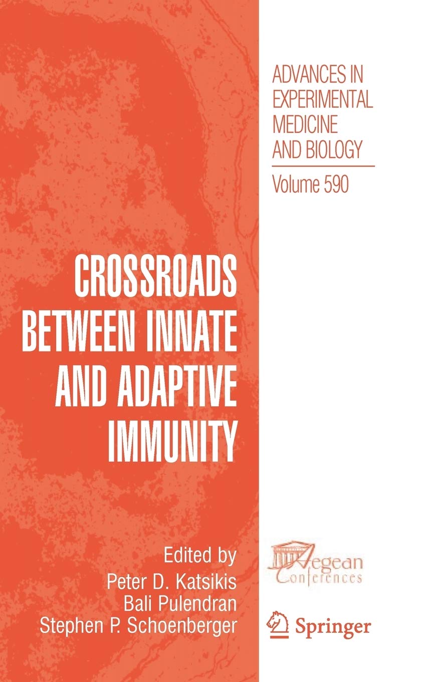 Crossroads between Innate and Adaptive Immunity (Advances in Experimental Medicine and Biology, 590),Used