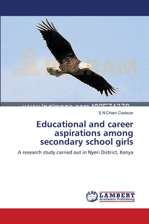 Educational and career aspirations among secondary school girls: A research study carried out in Nyeri District, Kenya,Used