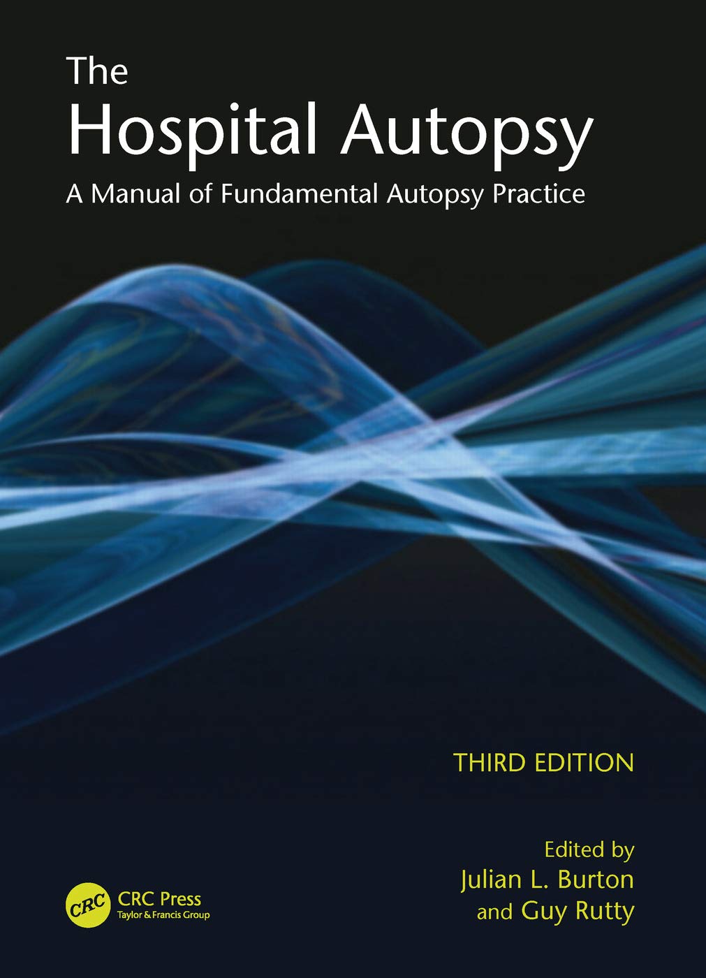 The Hospital Autopsy: A Manual Of Fundamental Autopsy Practice, Third Edition (Hodder Arnold Publication)