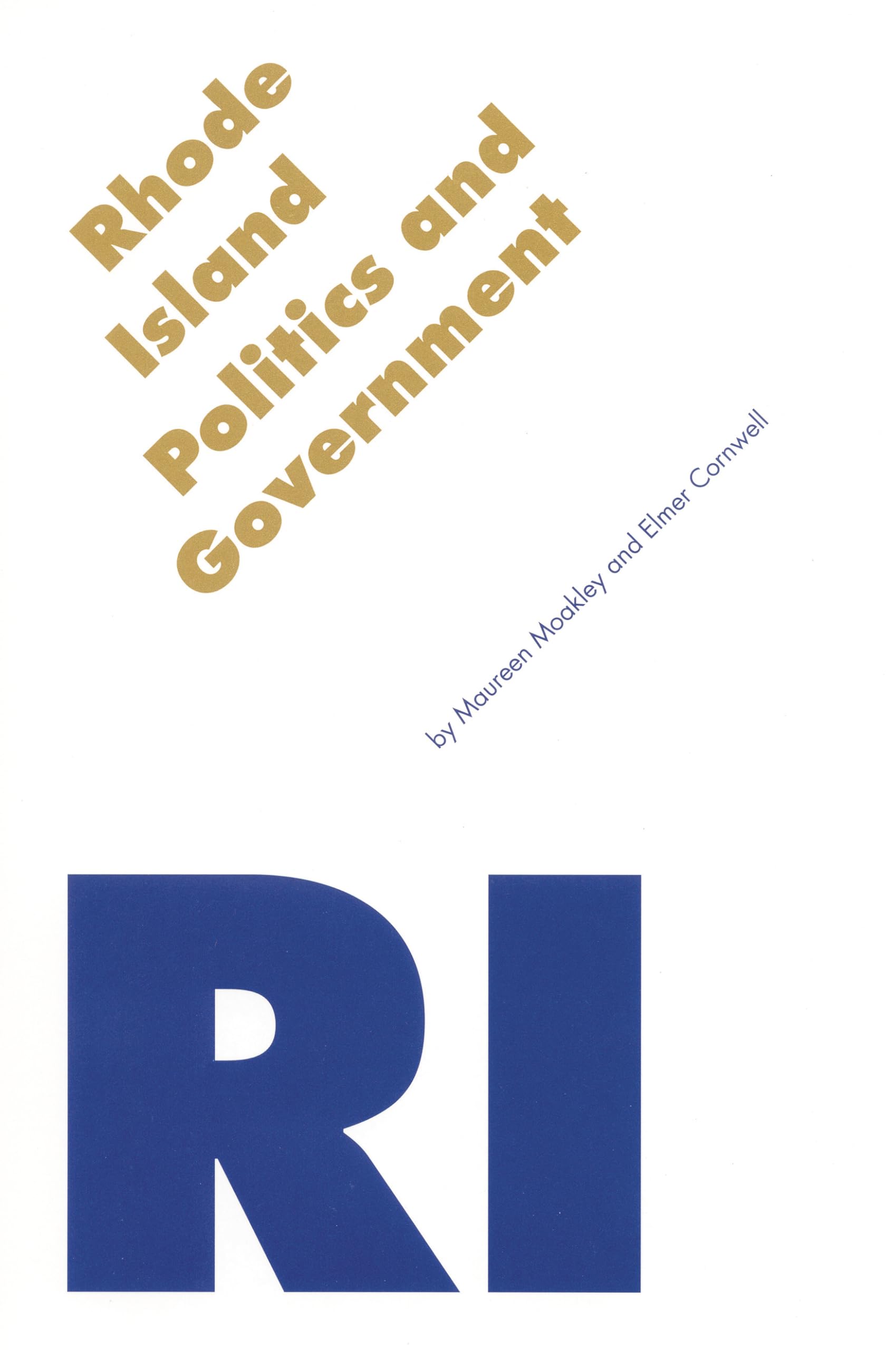Rhode Island Politics and Government (Politics and Governments of the American States),New