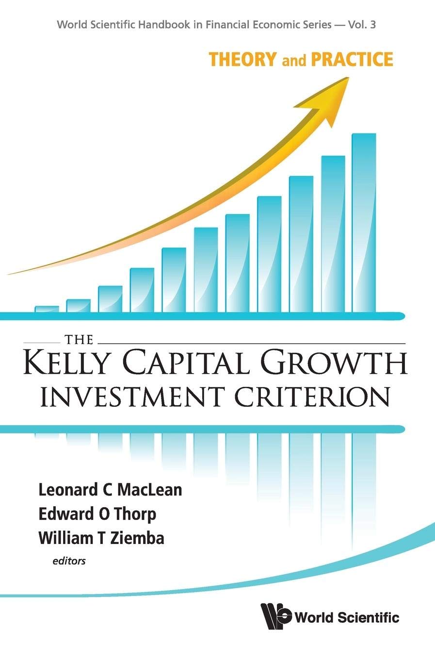 Kelly Capital Growth Investment Criterion, The: Theory and Practice (World Scientific Handbook in Financial Economic Series, 3),Used