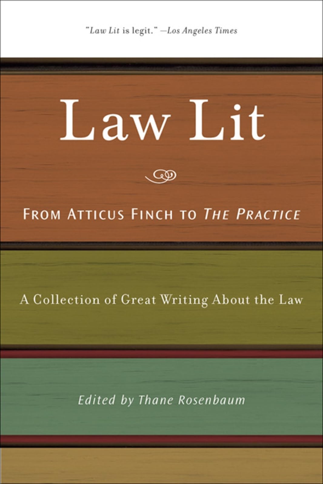 Law Lit: From Atticus Finch to the Practice: A Collection of Great Writing About the Law,Used