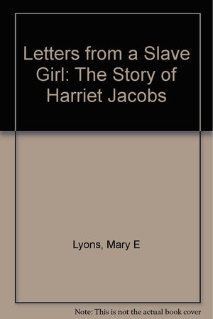 Letters from a Slave Girl: The Story of Harriet Jacobs,Used