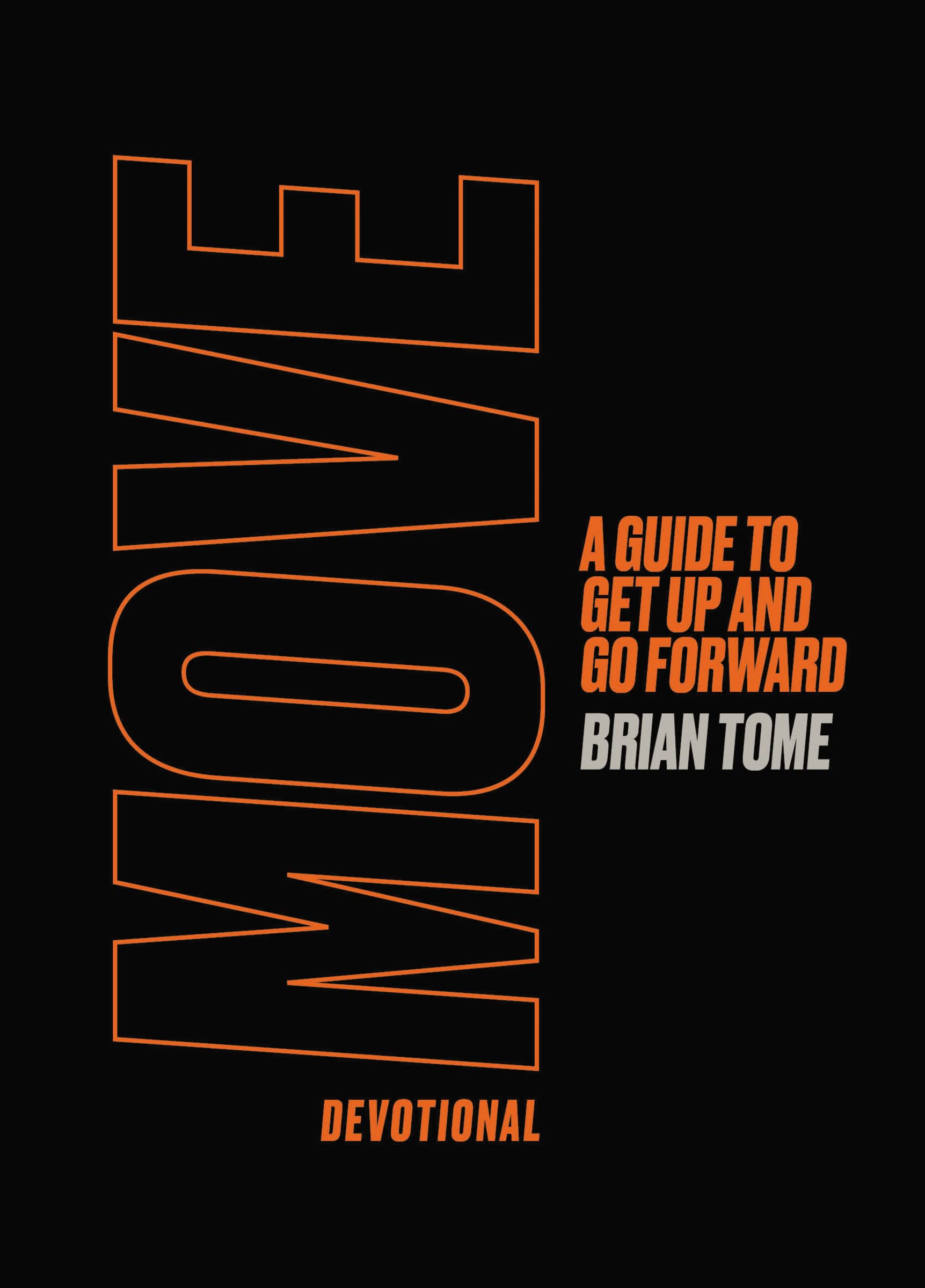 Move Devotional: A Guide for Men to Get Up and Go Forward,Used