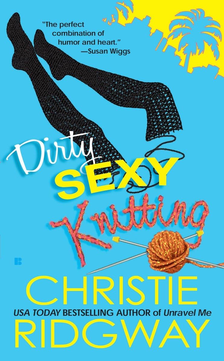 Dirty Sexy Knitting (A Malibu And Ewe Novel)