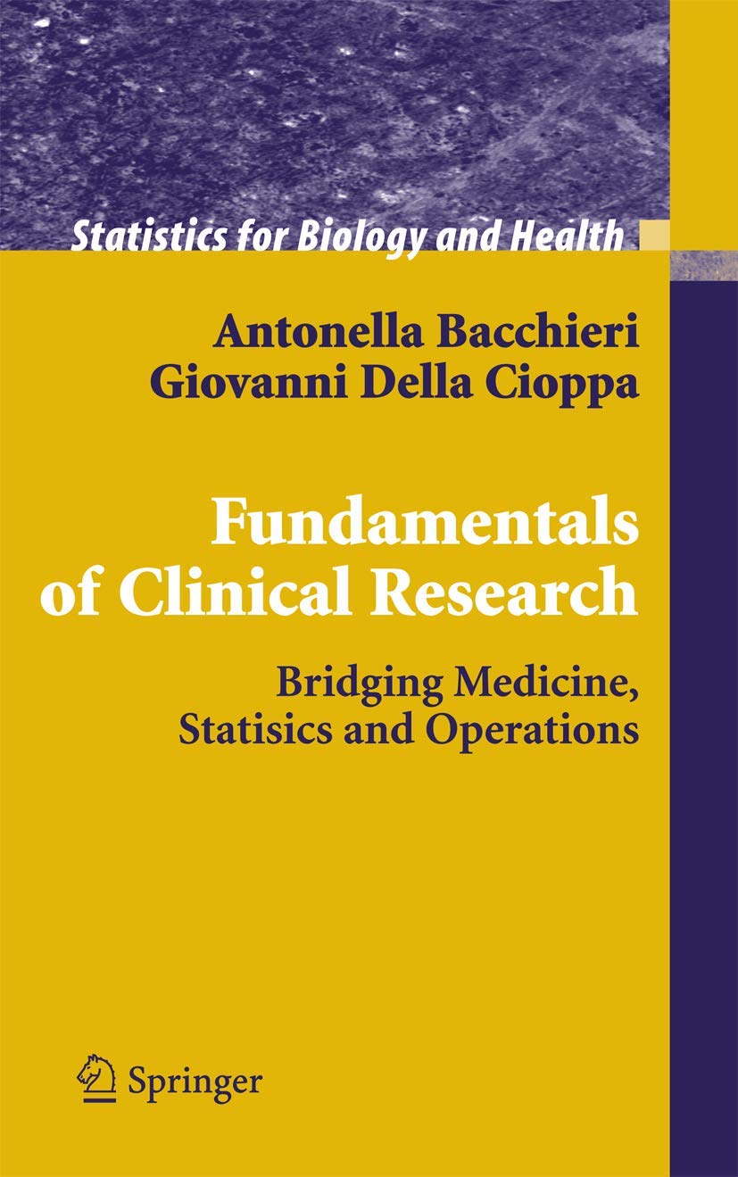 Fundamentals of Clinical Research: Bridging Medicine, Statistics and Operations (Statistics for Biology and Health),Used