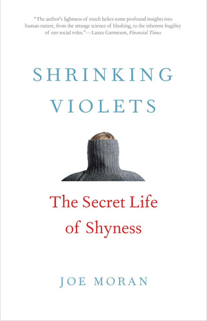 Shrinking Violets: The Secret Life of Shyness,Used