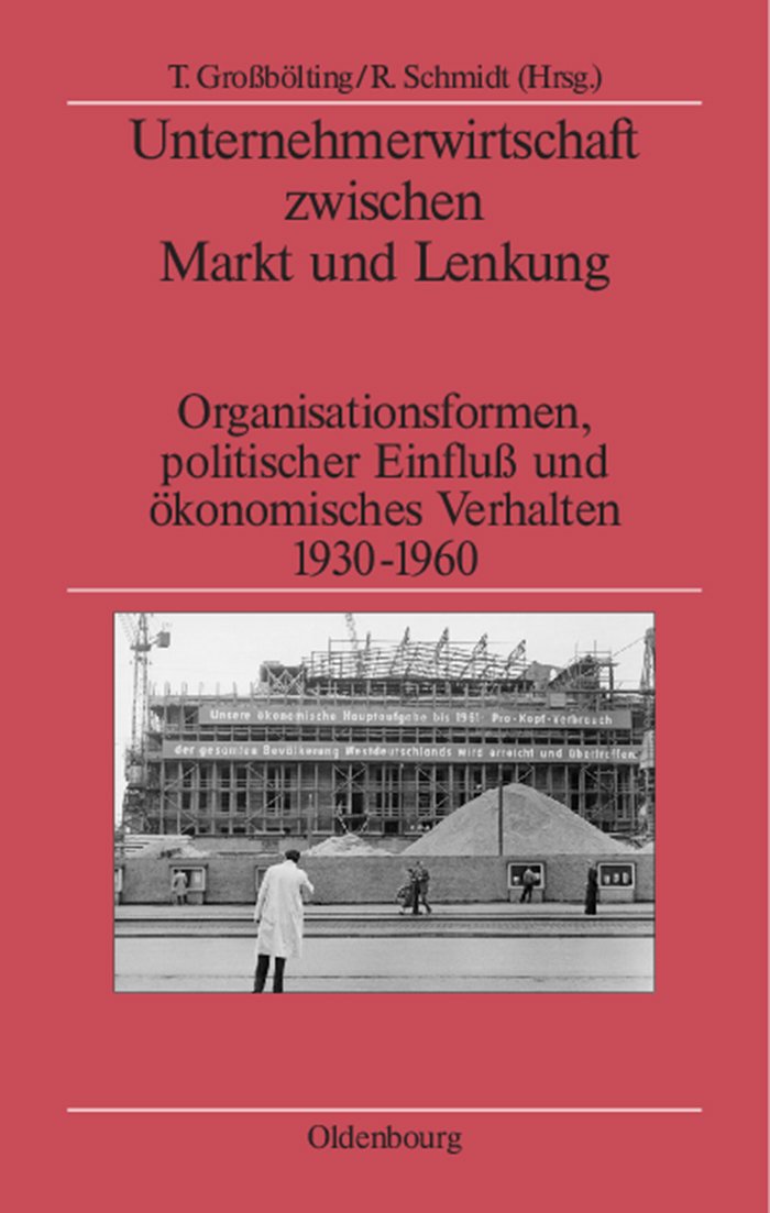Unternehmerwirtschaft Zwischen Markt Und Lenkung: Organisationsformen, Politischer Einfluss Und Konomisches Verhalten 19301960 ,Used