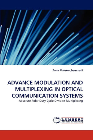 ADVANCE MODULATION AND MULTIPLEXING IN OPTICAL COMMUNICATION SYSTEMS: Absolute Polar Duty Cycle Division Multiplexing,Used