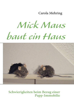Mick Maus baut ein Haus: Schwierigkeiten beim Bezug einer PappImmobilie (German Edition),Used