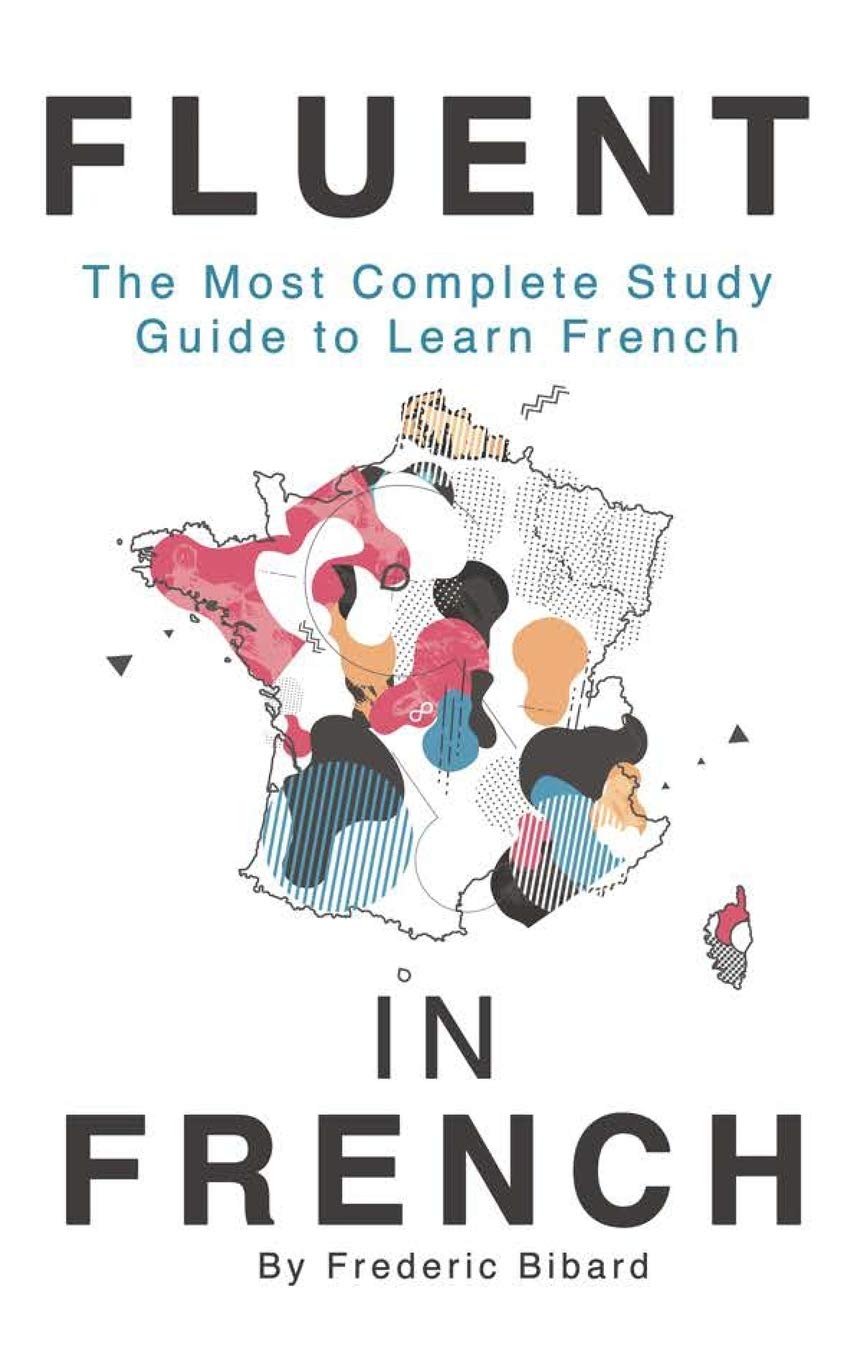 Fluent in French: The most complete study guide to learn French,Used