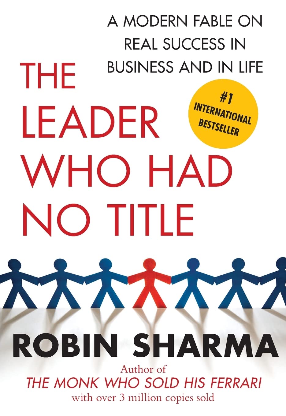 The Leader Who Had No Title: A Modern Fable on Real Success in Business and in Life,New