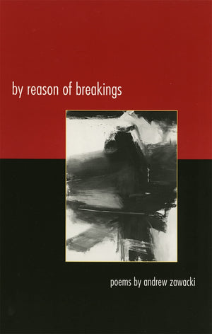 By Reason Of Breakings: Poems (The Contemporary Poetry Ser.),Used