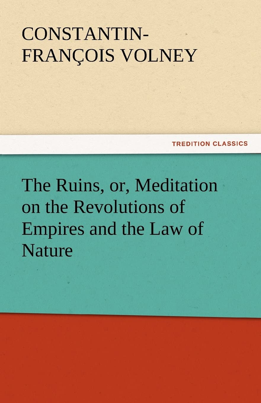 The Ruins, or, Meditation on the Revolutions of Empires and the Law of Nature,Used