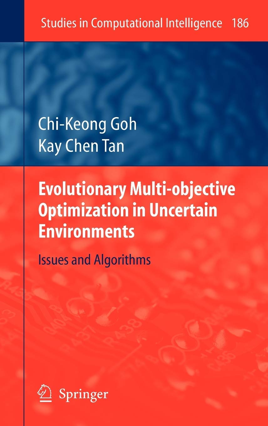 Evolutionary Multiobjective Optimization in Uncertain Environments: Issues and Algorithms (Studies in Computational Intelligenc,Used