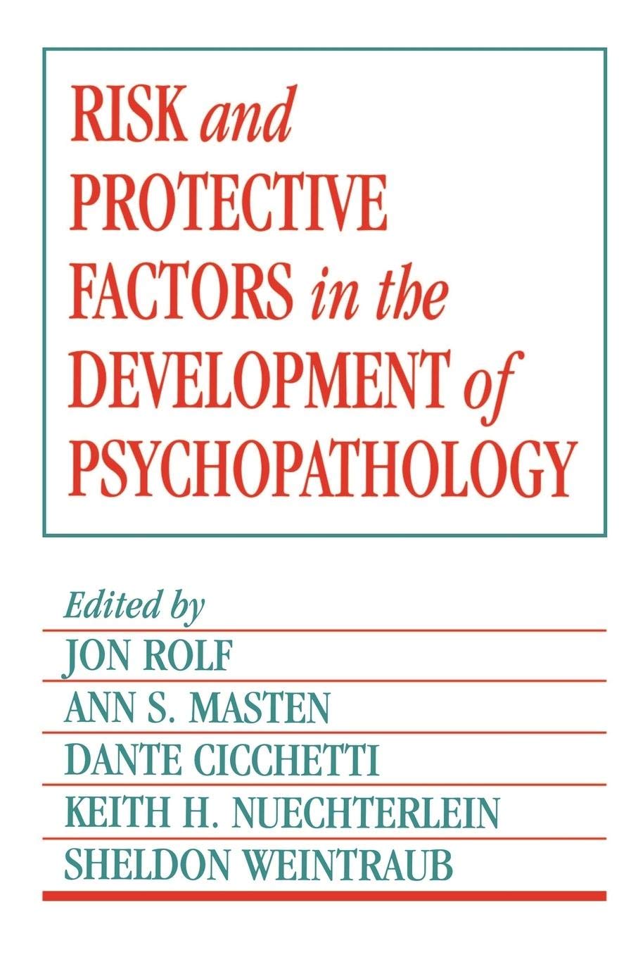 Risk and Protective Factors in the Development of Psychopathology,New