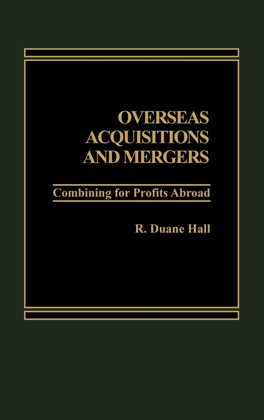 Overseas Acquisitions and Mergers: Combining for Profits Abroad,Used