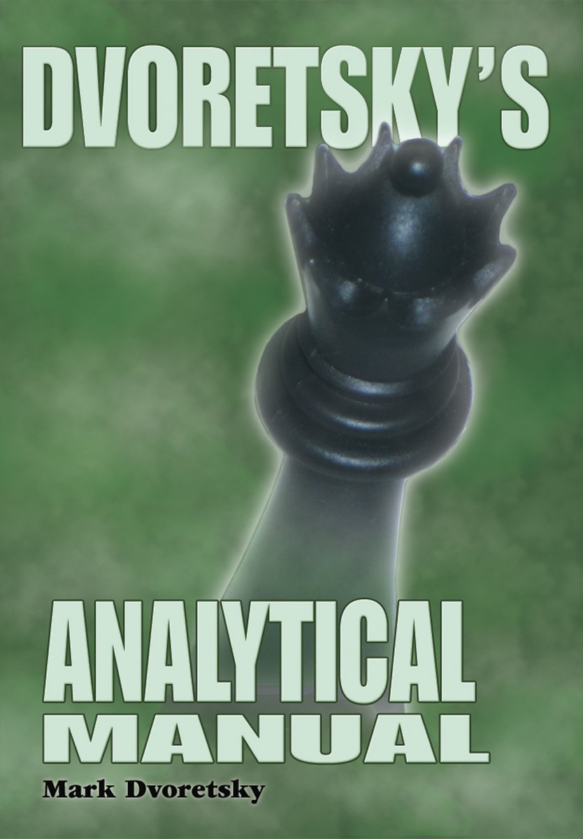 Dvoretskys Analytical Manual: Practical Training For The Ambitious Chessplayer-used