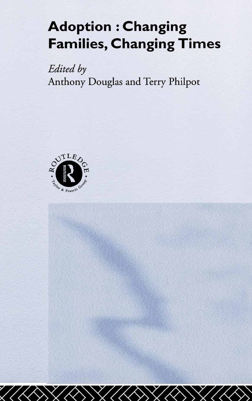 Adoption: Changing Families, Changing Times,Used