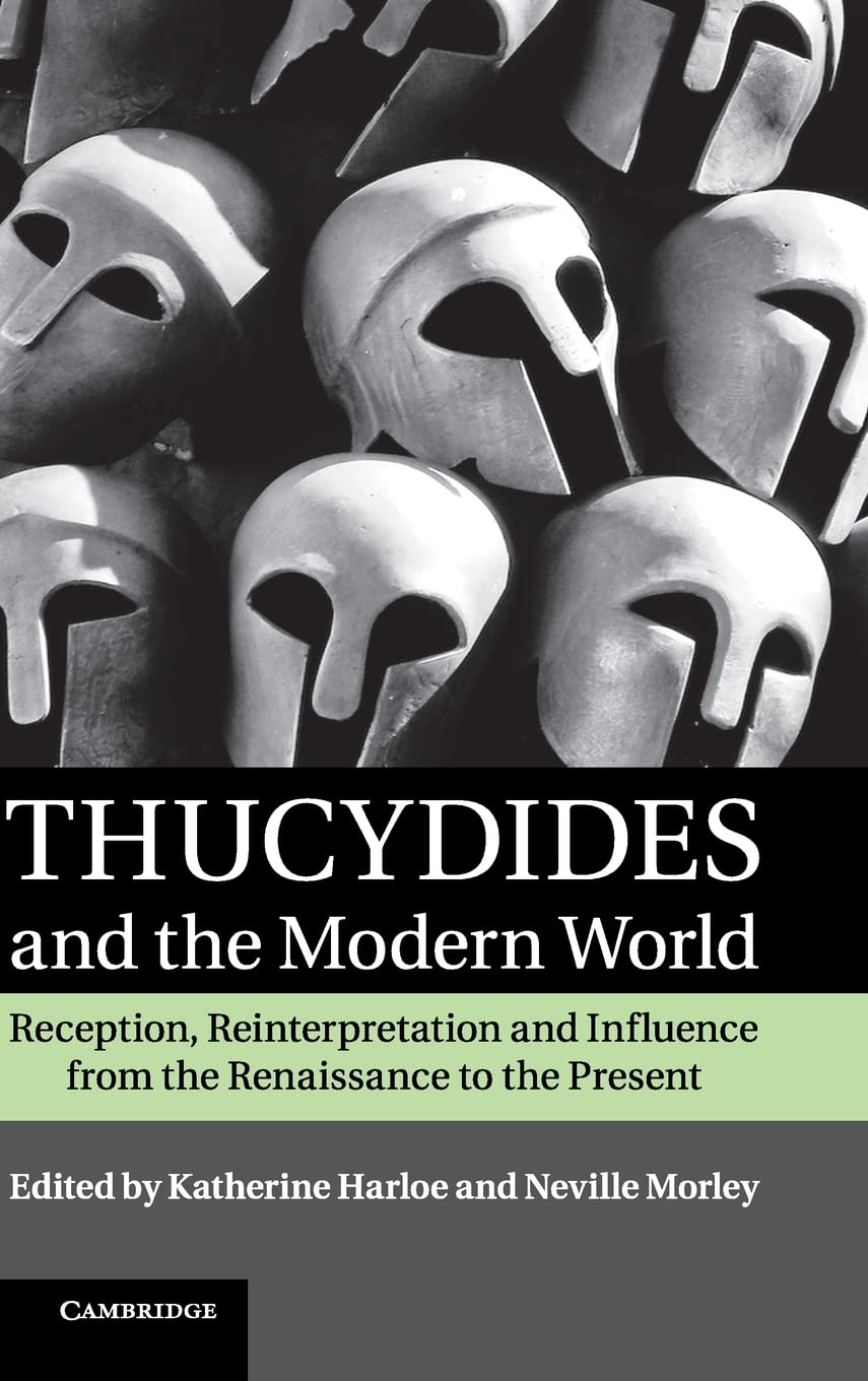 Thucydides and the Modern World: Reception, Reinterpretation and Influence from the Renaissance to the Present,Used