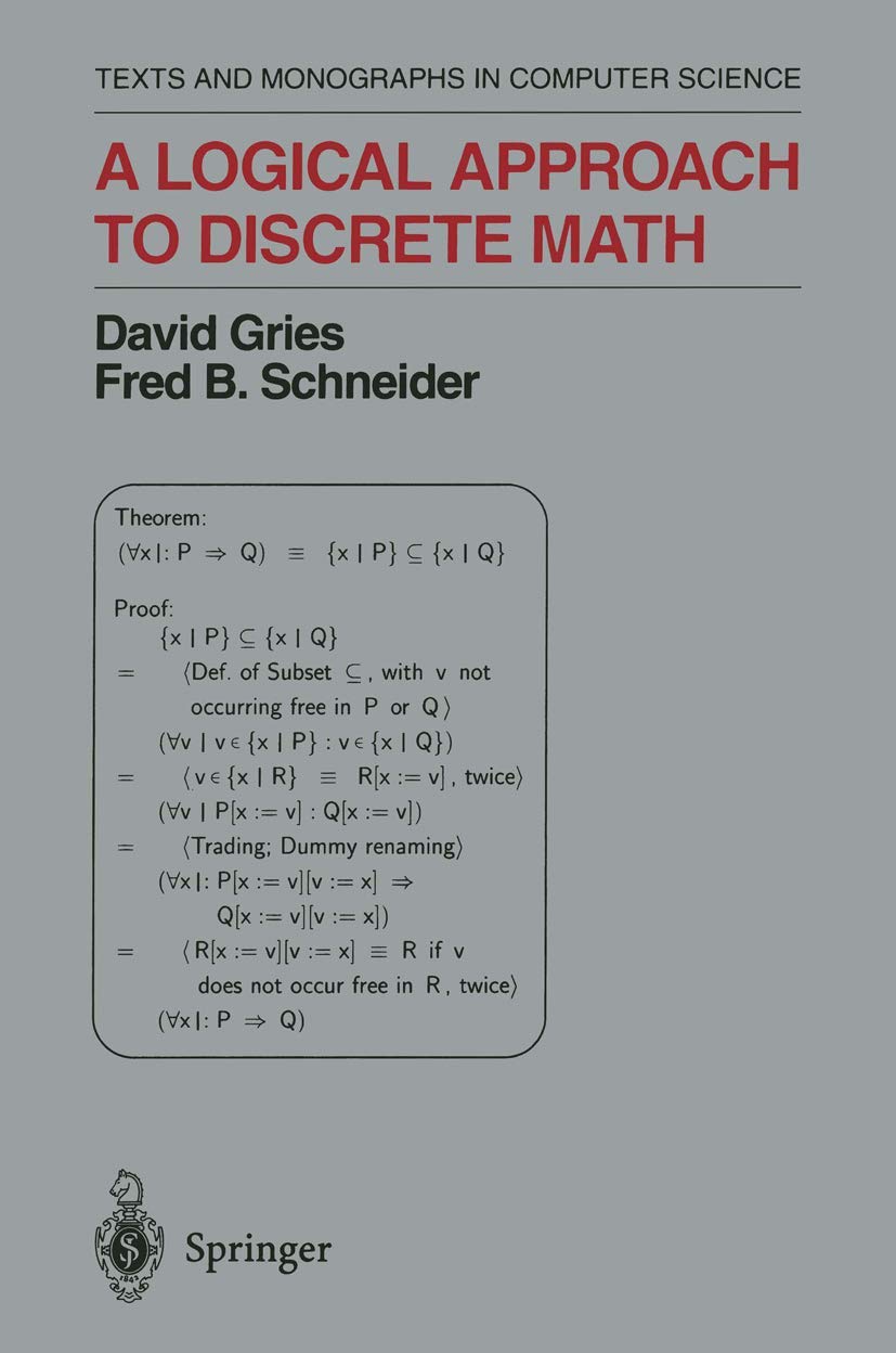 A Logical Approach to Discrete Math (Texts and Monographs in Computer Science),New