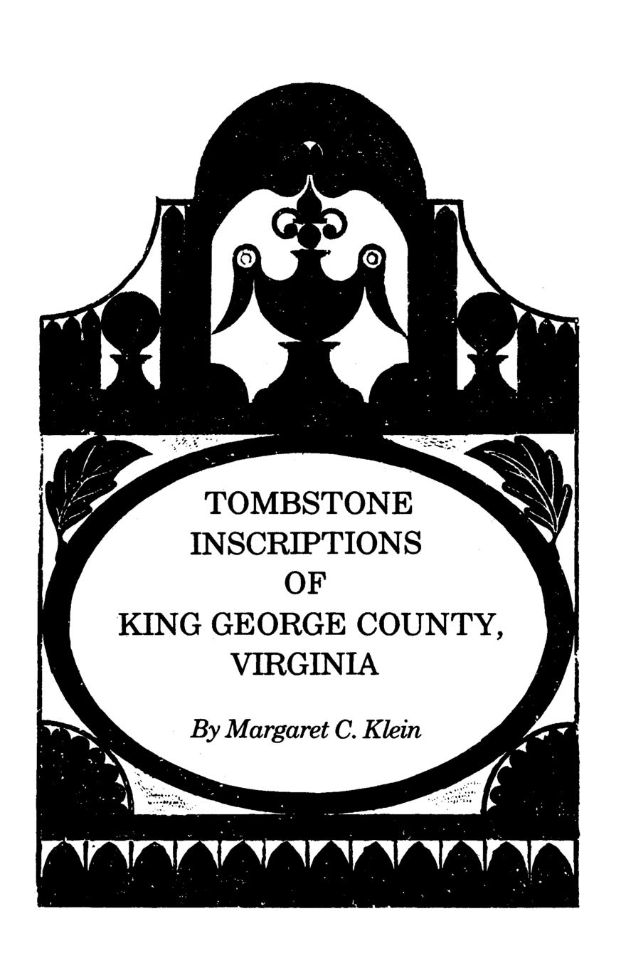 Tombstone Inscriptions Of King George County, Virginia,New