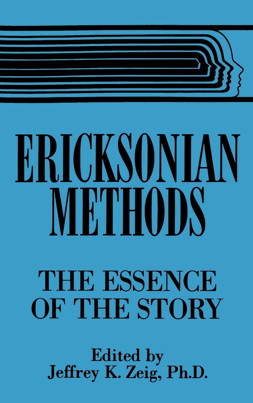 Ericksonian Methods: The Essence Of The Story,Used
