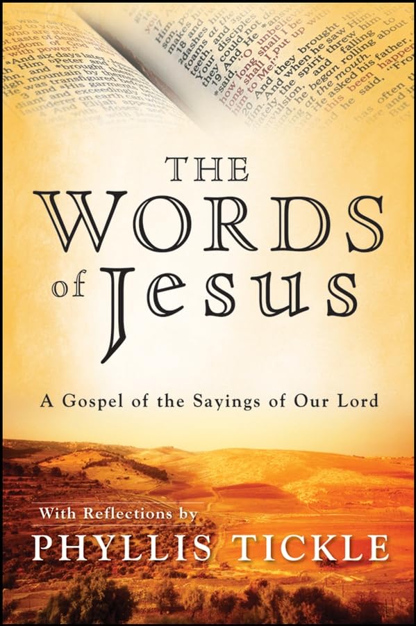 The Words of Jesus: A Gospel of the Sayings of Our Lord with Reflections by Phyllis Tickle,Used