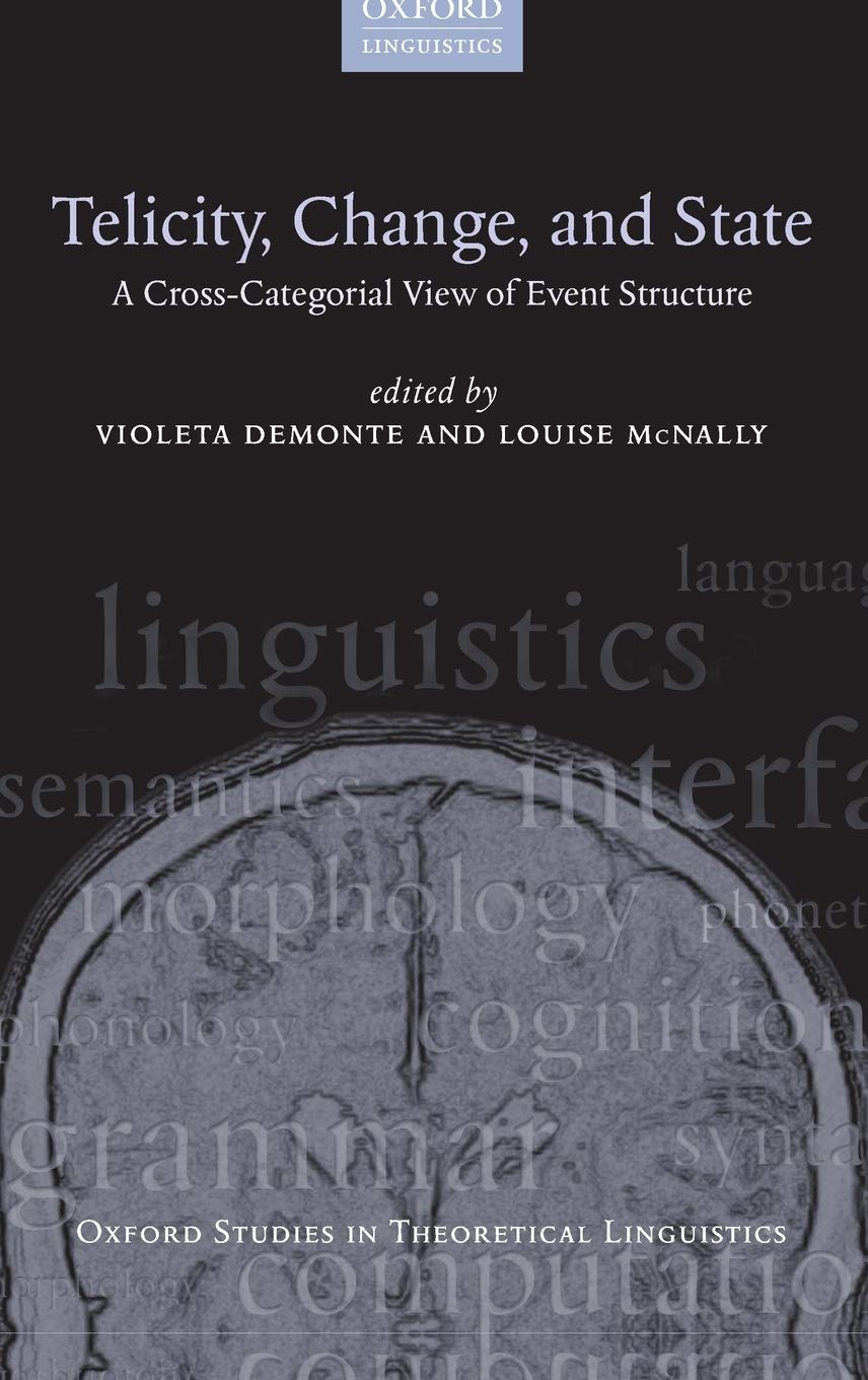 Telicity, Change, and State: A CrossCategorial View of Event Structure (Oxford Studies in Theoretical Linguistics),Used