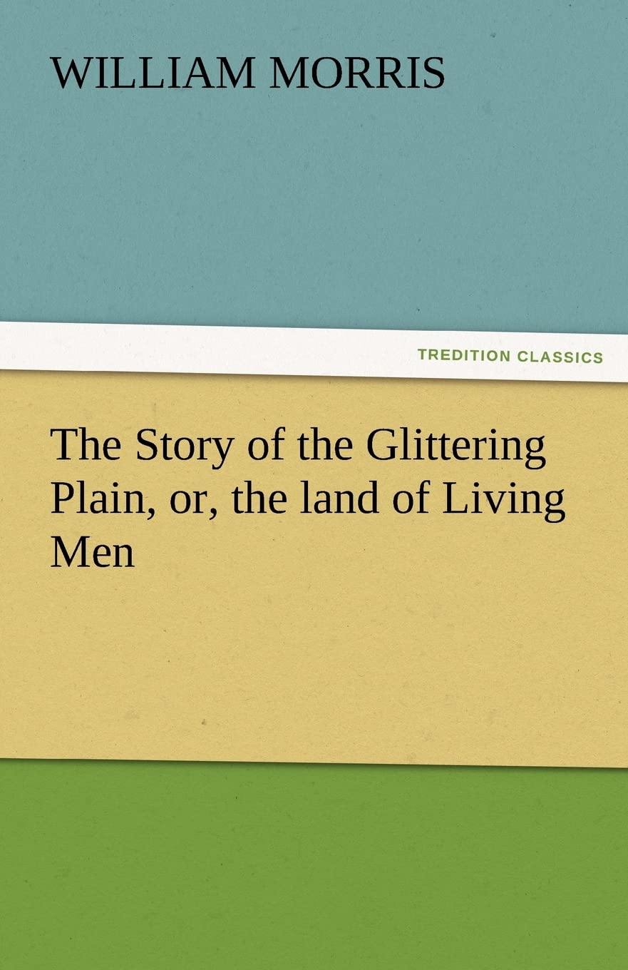 The Story of the Glittering Plain, Or, the Land of Living Men,Used