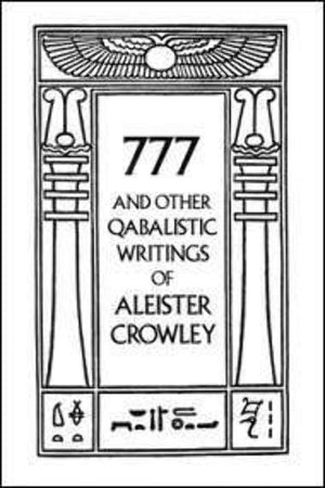 777 And Other Qabalistic Writings Of Aleister Crowley: Including Gematria & Sepher Sephiroth-used