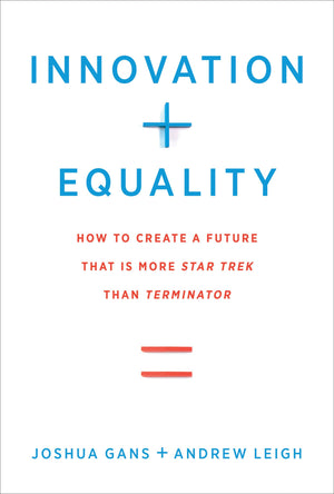 Innovation + Equality: How to Create a Future That Is More Star Trek Than Terminator,New